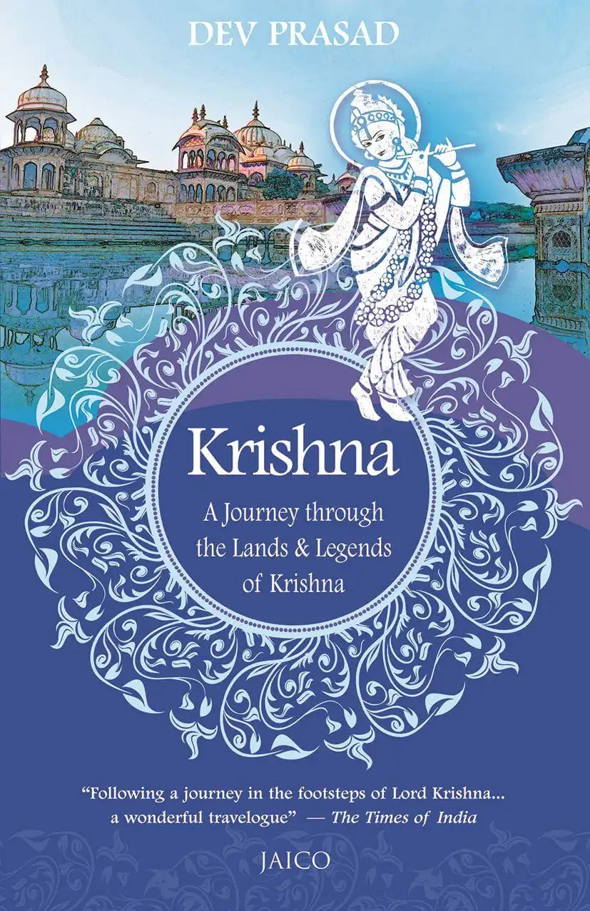 Krishna : A Journey Through The Lands & Legends Of Krishna
