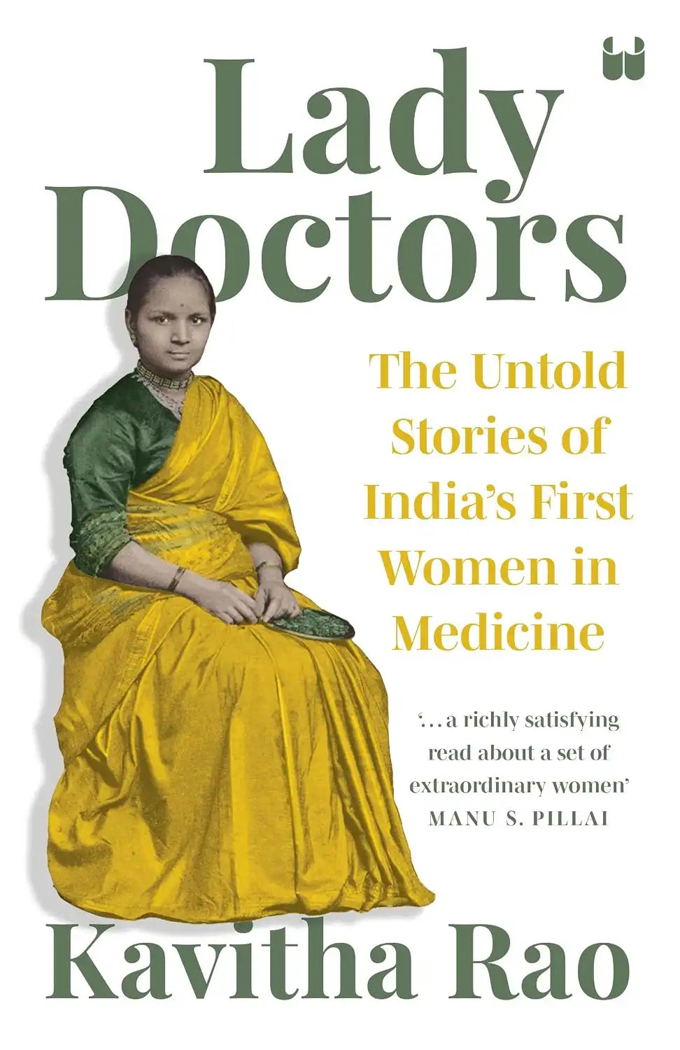 Lady Doctors : The Untold Stories Of India's First Women In Medicine