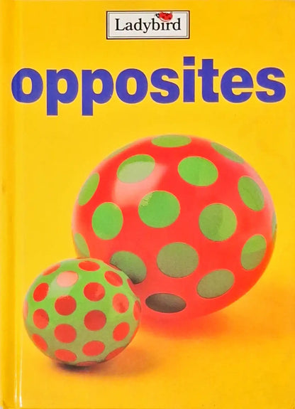 Ladybird Early Learning : Opposites (P)