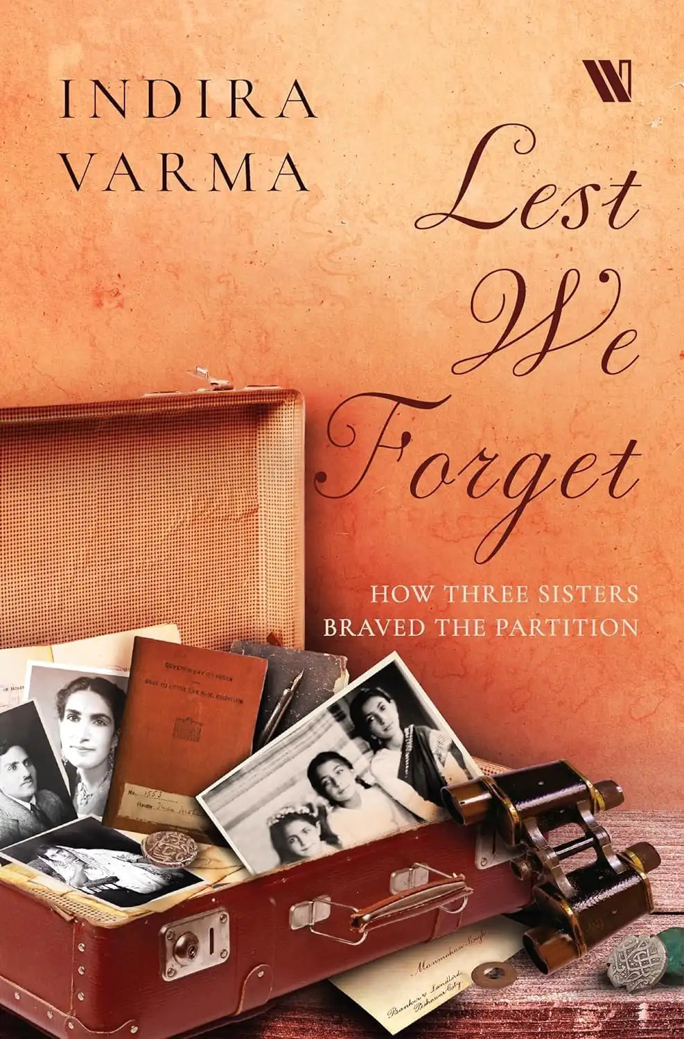 Lest We Forget : How Three Sisters Braved The Partition | Hardcover