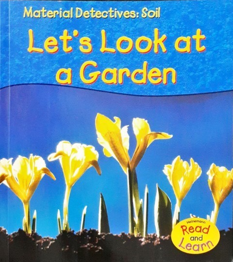 Material Detectives Soil Let's Look at a Garden