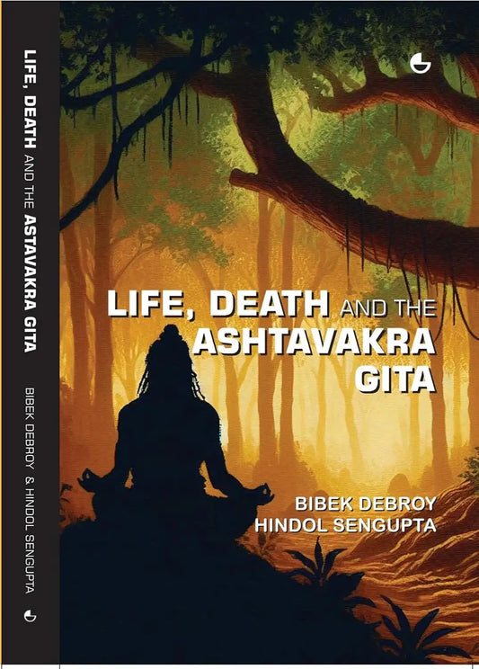 Life, Death And The Ashtavakra Gita | Hardcover