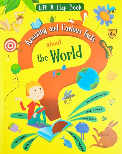 Lift A Flap Book Amazing & Curious Facts about the World