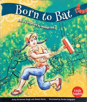 Little Leaders Series Born To Bat Mithali Raj