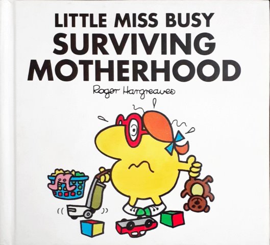 Little Miss Busy Surviving Motherhood