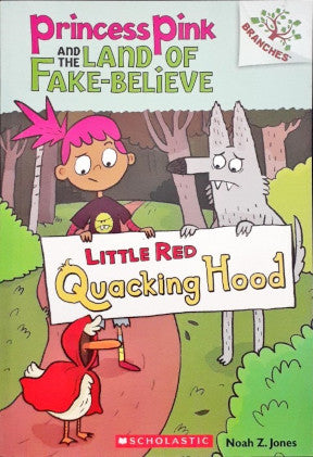 Princess Pink And The Land Of Fake Believe : Little Red Quacking Hood