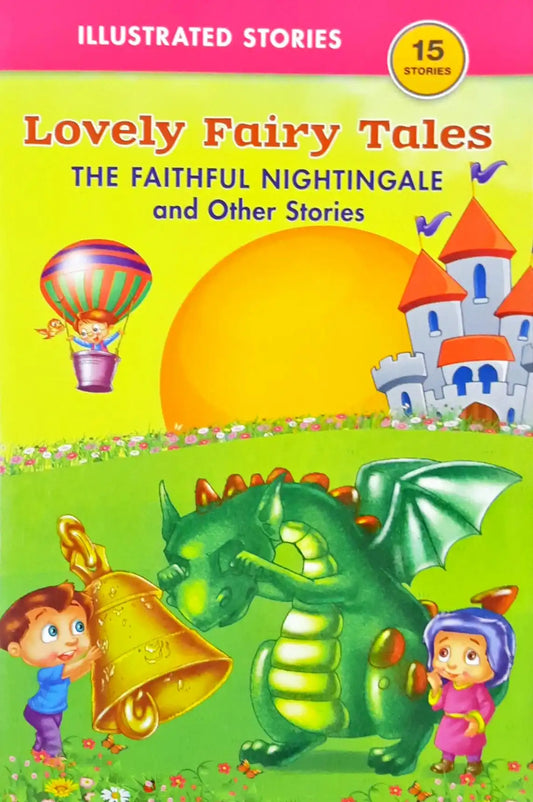 The Faithful Nightingale and Other Stories : Lovely Fairy Tales