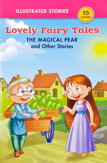 The Magical Pear and Other Stories : Lovely Fairy Tales