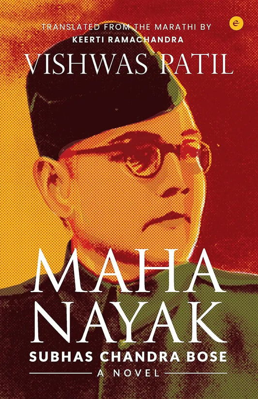 Maha Nayak : Subhas Chandra Bose - A Novel