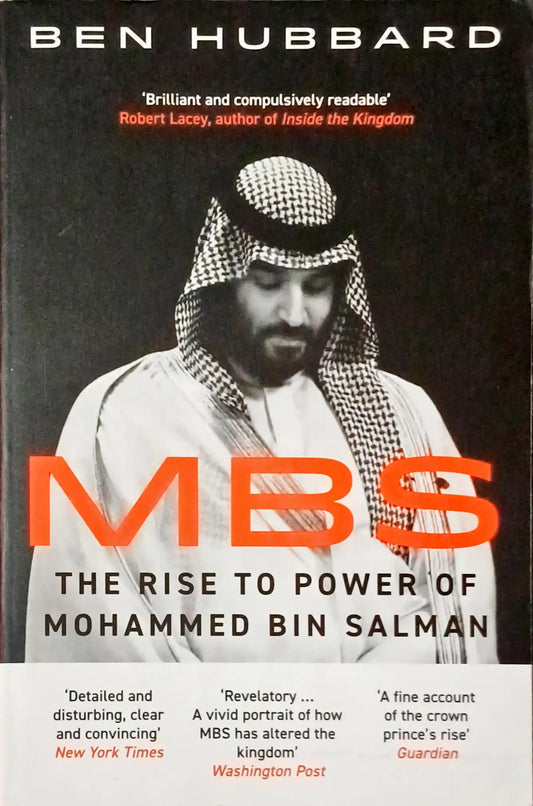 MBS : The Rise to Power of Mohammed Bin Salman