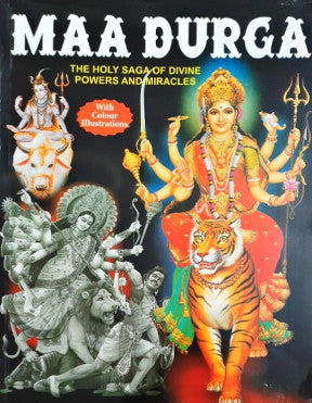 Maa Durga The Holy Saga Of Divine Powers And Miracles