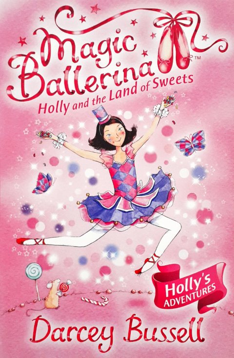 Magic Ballerina Holly And The Land Of Sweets Holly's Adventures