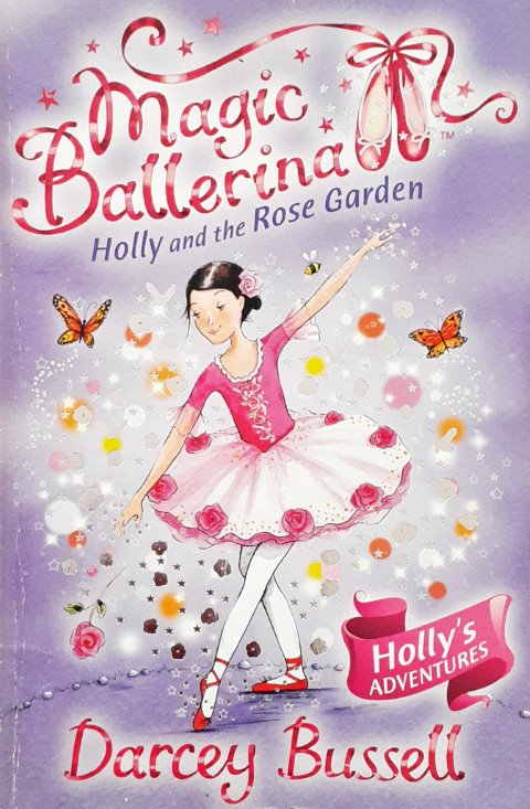 Magic Ballerina Holly And The Rose Garden Holly's Adventures