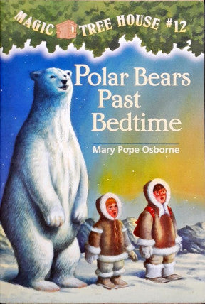 Magic Tree House #12 Polar Bears Past Bedtime (P)