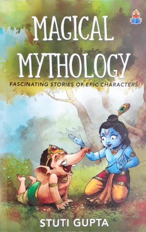 Magical Mythology Fascinating Stories Of Epic Characters With Life Lessons & Activities