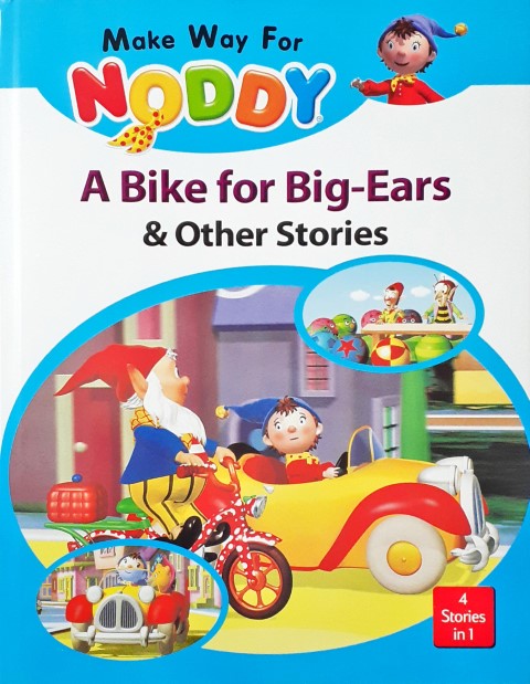 Make Way For Noddy A Bike for Big Ears And Other Stories 4 Stories in 1
