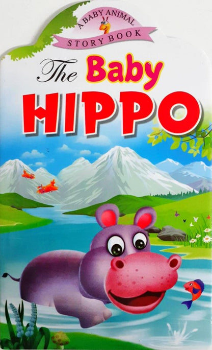 The Baby Hippo - A Baby Animal Story Book