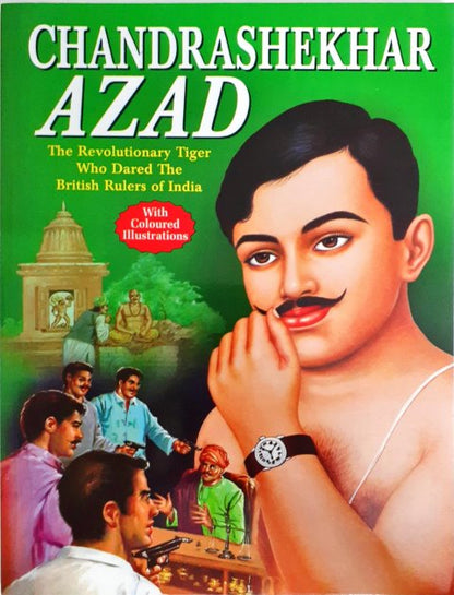 Chandrashekhar Azad The Revolutionary Tiger Who Dared The British Rulers Of India