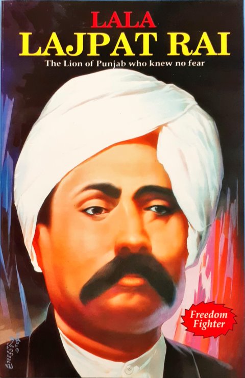 Lala Lajpat Rai Freedom Fighter