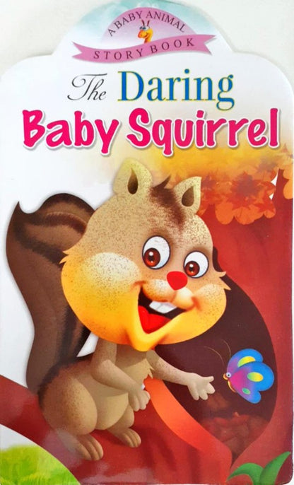 The Daring Baby Squirrel - A Baby Animal Story Book
