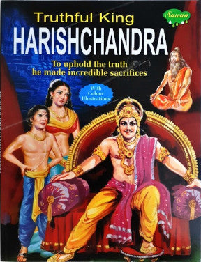 Truthful King Harishchandra To Uphold The Truth He Made Incredible Sacrifices