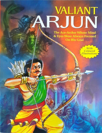 Valiant Arjun The Ace Archer Whose Mind & Eyes Were Always Focused On His Goal