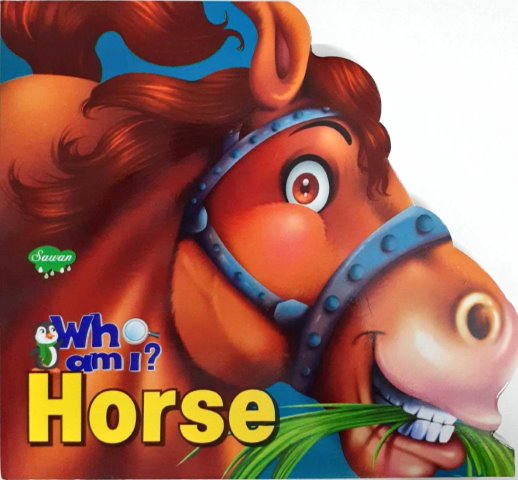 Who am I : Horse