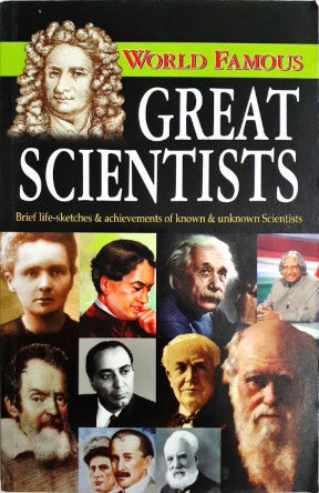 World Famous Great Scientists Brief Life Sketches & Achievements Of Known & Unknown Scientists
