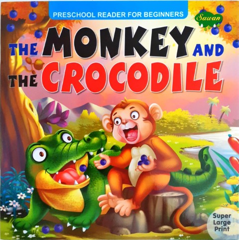 The Monkey And The Crocodile - Preschool Reader For Beginners (Super Large Print)