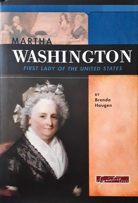 Martha Washington First Lady of the United States Signature Lives