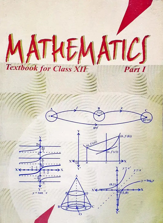 NCERT Mathematics Grade 12 : Textbook Part I