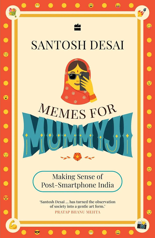 Memes For Mummyji : Making Sense Of Post - Smartphone India