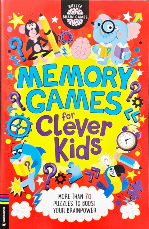 Memory Games For Clever Kids More than 70 Puzzles To Boost Your Brainpower