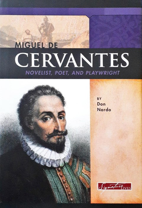 Miguel de Cervantes Novelist Poet and Playwright Signature Lives
