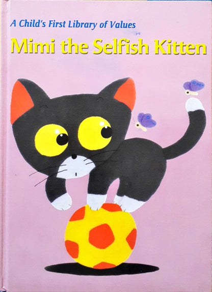 Time Life A Child's First Library Of Values Mimi The Selfish Kitten A Book About Sharing