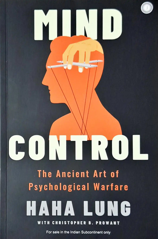 Mind Control : The Ancient Art of Psychological Warfare