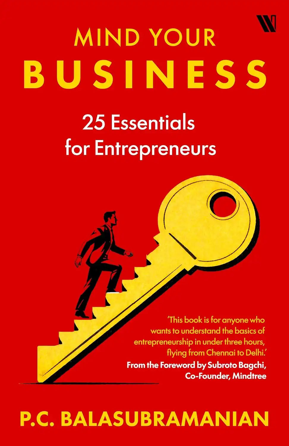 Mind Your Business : 25 Essentials for Entrepreneurs
