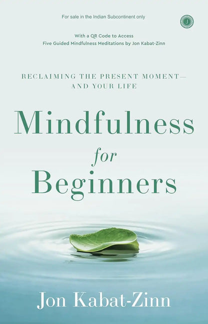Mindfulness for Beginners : Reclaiming the Present Moment—and Your Life
