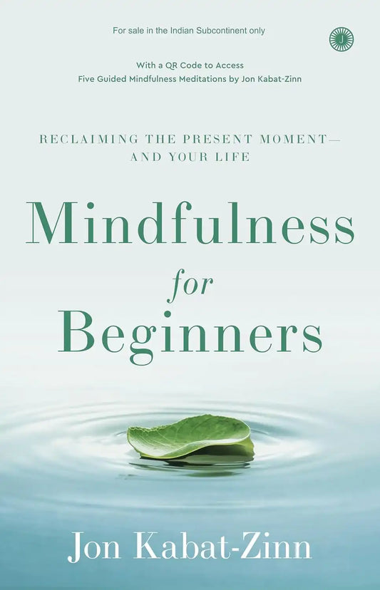 Mindfulness for Beginners : Reclaiming the Present Moment—and Your Life