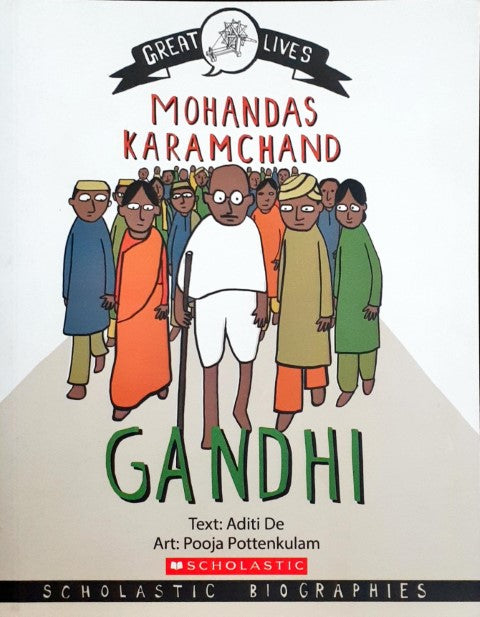 Great Lives: Mohandas Karamchand Gandhi