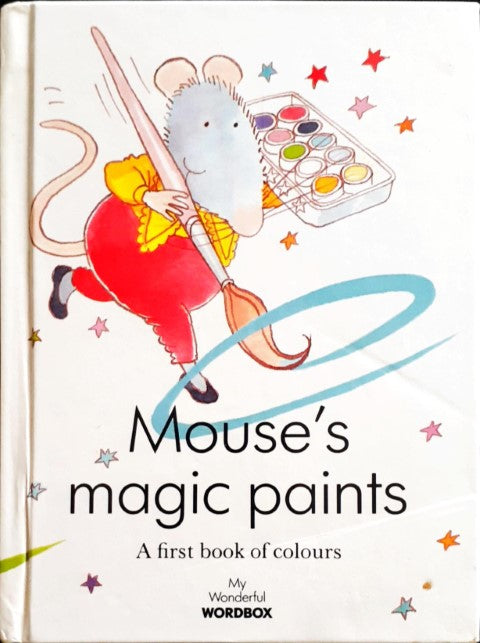 Mouse's Magic Paints A First Book Of Colours
