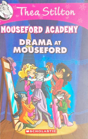 Thea Stilton Mouseford Academy - Drama At Mouseford - Thea Stilton