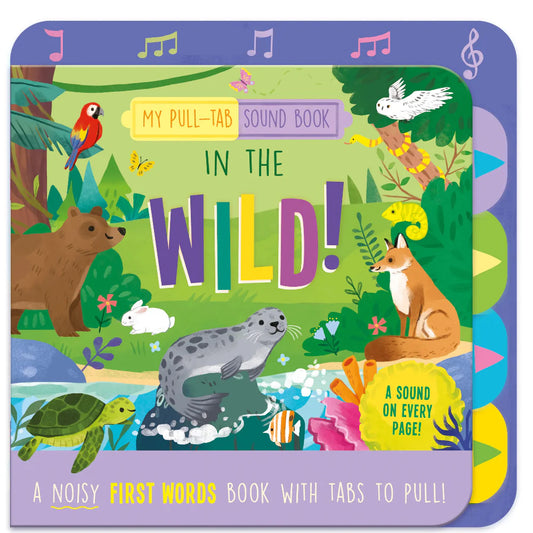 My Pull-Tab Sound Book : In the Wild