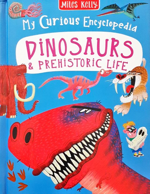 My Curious Encyclopedia Dinosaurs And Prehistoric Life