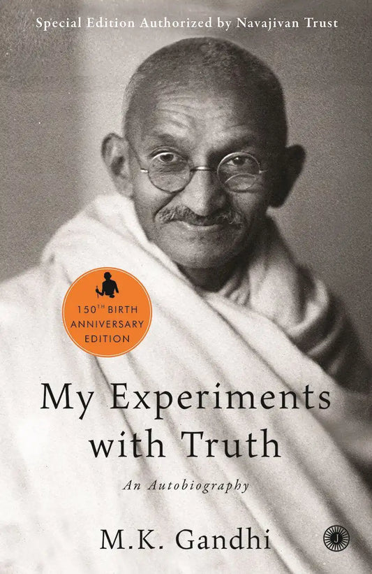 My Experiments With Truth : An Autobiography