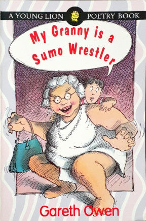 My Granny Is A Sumo Wrestler A Young Lion Poetry Book