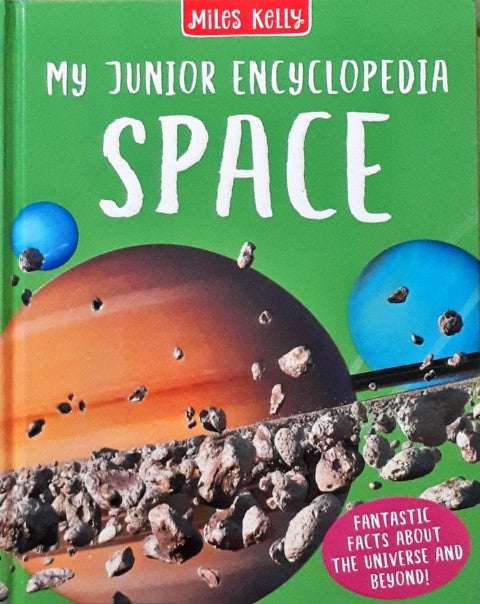 My Junior Encyclopedia Space Fantastic Facts about The Universe and Beyond