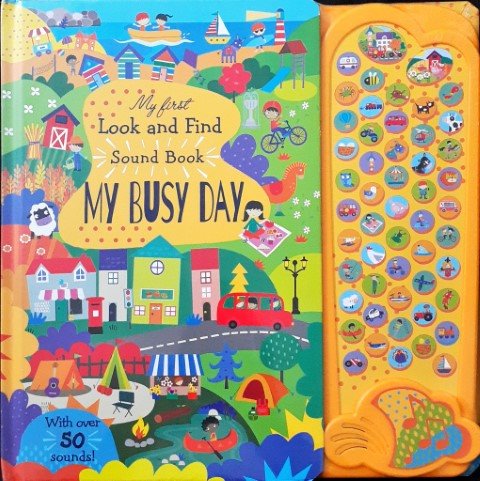 My First Look And Find Sound Book My Busy Day With Over 50 Sounds