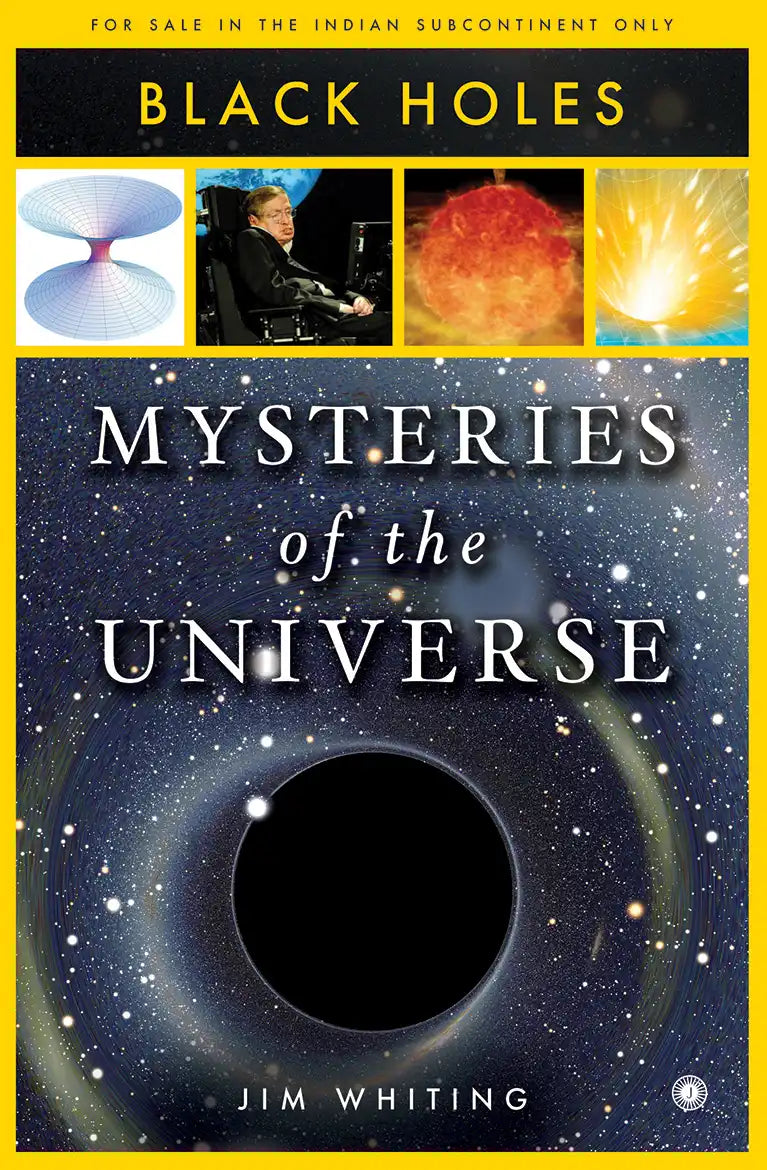 Mysteries Of The Universe : Black Holes