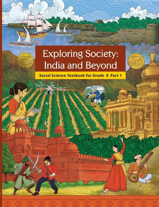 NCERT New Edition Social Studies Grade 8 : Exploring Society - India and Beyond - Part 1